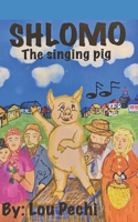 SHLOMO The Singing Pig B0BSM85C35 Book Cover