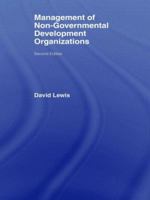 The Management of Non-Governmental Development Organizations 0415370922 Book Cover