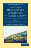 A voyage of discovery, into the South Sea and Beering's straits, for the purpose of exploring a north-east passage, undertaken in the years 1815-1818, ... ship Rurick, under the command of the lieuten 1275697984 Book Cover