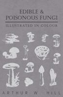 Edible and Poisonous Fungi - Illustrated in Colour 1447471164 Book Cover
