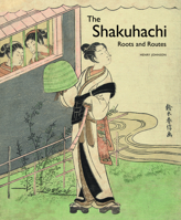 The Shakuhachi: Roots and Routes 9004243399 Book Cover