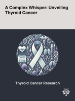 A Complex Whisper: Unveiling Thyroid Cancer 1022903306 Book Cover