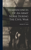 Reminiscences Of An Army Nurse During The Civil War 1018694749 Book Cover