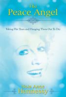The Peace Angel: Taking Her Tears and Hanging Them Out to Dry 0987459961 Book Cover