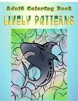 Adult Coloring Book Lively Patterns: Mandala Coloring Book 1533264082 Book Cover