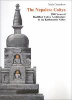 The Nepalese Caitya: 1500 Years of Buddhist Votive Architecture in the Kathmandu Valley (Monograph Series (Lumbini International Research Institute), 1) 3930698757 Book Cover