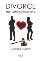 Divorce: The Unforgivable Sin? 1447507886 Book Cover