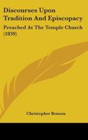 Discourses Upon Tradition And Episcopacy: Preached At The Temple Church 1436823056 Book Cover