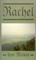 Rachel: A Novel Based on the Life of Rachel Stewart from 1804-1815 0759621497 Book Cover