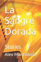 La Sangre Dorada: Stories B0FMS3817V Book Cover