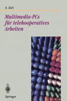 Multimedia-PCs Fur Telekooperatives Arbeiten: Architektur Und Technologie 3540632816 Book Cover