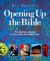 Opening Up the Bible: The Ideal Introduction to the World's Best-Selling Book 0745940722 Book Cover