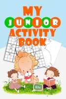 My Junior Activity Book: Childrens activity book B08PXD4FHX Book Cover