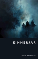 Einherjar: Warriors of Valhalla and the Path of the Hero (The Northern Legends Series) B0FH49J6BD Book Cover