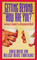 Getting Beyond "How Are You?" 1564760359 Book Cover