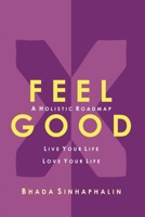 Feel Good X: Live your life. Love your life. 9833221920 Book Cover
