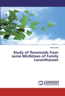 Study of flavonoids from some Mistletoes of Family Loranthaceae 6202523999 Book Cover