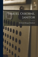 Samuel Osborne, Janitor 1015649955 Book Cover