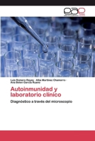 Autoinmunidad y laboratorio clínico: Diagnóstico a través del microscopio 6202122862 Book Cover