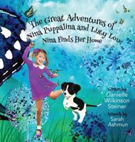 The Great Adventures of Nina Puppalina and Lizzy Lou: Nina Finds Her Home 0997350407 Book Cover