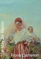 She May Be Radon 1912211688 Book Cover