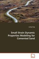 Small Strain Dynamic Properties Modeling for Cemented Sand 3639375254 Book Cover