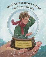Adventures of Harry Wayne the Wolfchicken 1951319613 Book Cover
