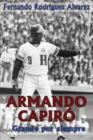 Armando Capir�: Grande por siempre 1500139971 Book Cover