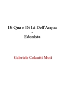 Di Qua e Di Là Dell’Acqua - Edonista (Italian Edition) B0CSXGNDHD Book Cover