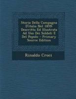Storia Della Campagna D'italia Nel 1859: Descritta Ed Illustr. Ad Uso Dei Soldati E Del Popolo... 1277857296 Book Cover
