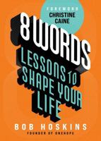 8 Words: Lessons to Shape Your Life B0H4PWDC6X Book Cover