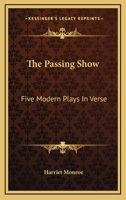 The Passing Show: Five Modern Plays in Verse 0526679565 Book Cover