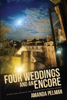 Four Weddings and an Encore : A life in Rock with all its rolls  Reflected from a Parisian window 1966155247 Book Cover