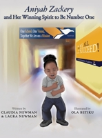 Aniyah Zachery and Her Winning Spirit to Be Number One 1948145537 Book Cover