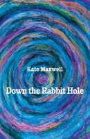 Down the Rabbit Hole 1761095072 Book Cover