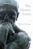 The Atheist's Creed 0718830830 Book Cover
