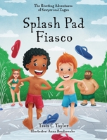 Splash Pad Fiasco: The Riveting Adventures of Sawyer and Zagan B0FJK522WG Book Cover