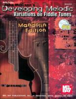Developing Melodic Variations on Fiddle Tunes, Mandolin Edition 0786650990 Book Cover