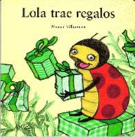 Lola Trae Regalos / Lola Brings Gifts (Spanish Edition) 8466706038 Book Cover