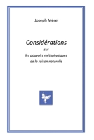 Considérations sur les pouvoirs métaphysique de la raison naturelle 2487104120 Book Cover