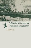 Political Fiction and the Historical Imagination 1349110574 Book Cover