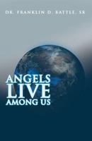 Angels Live Among Us 147002022X Book Cover