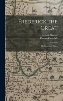 Frederick the Great: His Court and Times B0BQ19RJ6J Book Cover