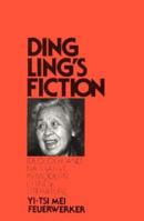 Ding Ling's Fiction: Ideology and Narrative in Modern Chinese Literature (Harvard East Asian Series) 0674207653 Book Cover