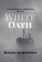 White Oath: Spud Dempsey & Eddie Stump Mystery B08VCWPSPT Book Cover