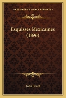 Esquisses Mexicaines (1896) 1161165630 Book Cover