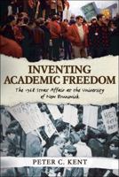 Inventing Academic Freedom: The 1968 Strax Affair at the University of New Brunswick 1459501489 Book Cover