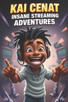 Kai Cenat Insane Streaming Adventures B0DWJG7CM6 Book Cover