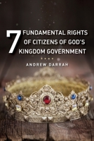 7 Fundamental Rights of Citizens of God's Kingdom Government 0645411728 Book Cover