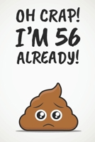 Oh Crap! I'm 56 Already!: Funny 56th Birthday Diary Journal Gift 1710236558 Book Cover